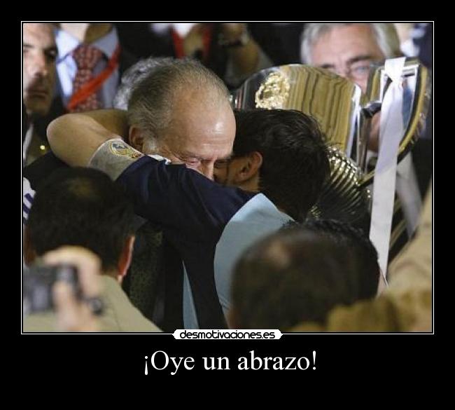 ¡Oye un abrazo! -