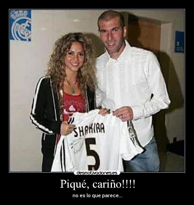 Piqué, cariño!!!! -