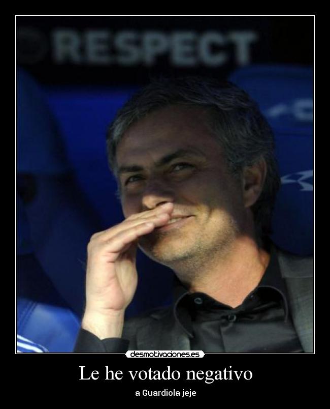 Le he votado negativo - a Guardiola jeje