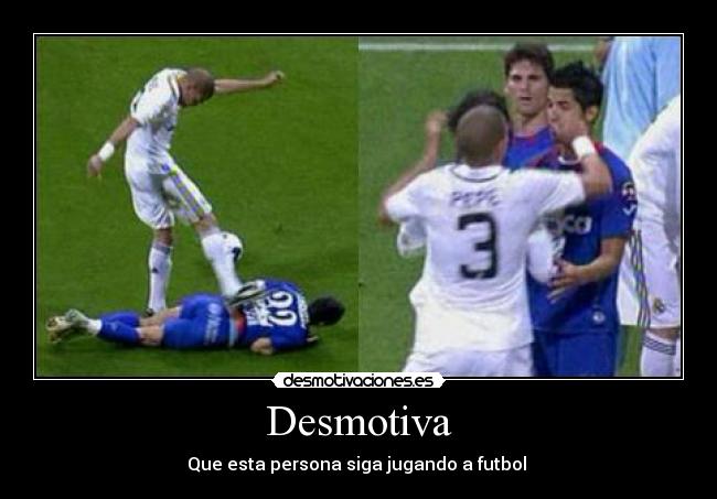 Desmotiva - Que esta persona siga jugando a futbol