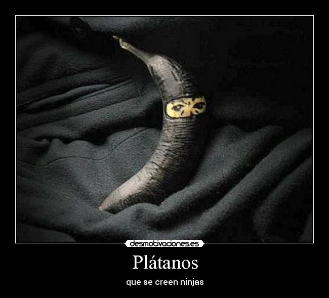 Plátanos - que se creen ninjas