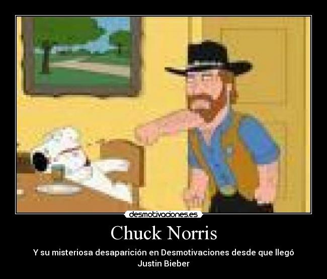 Chuck Norris - Y su misteriosa desaparición en Desmotivaciones desde que llegó Justin Bieber