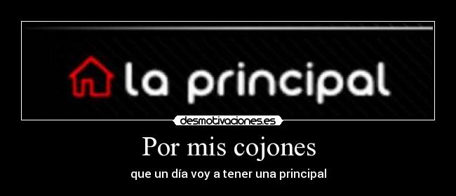 Por mis cojones -