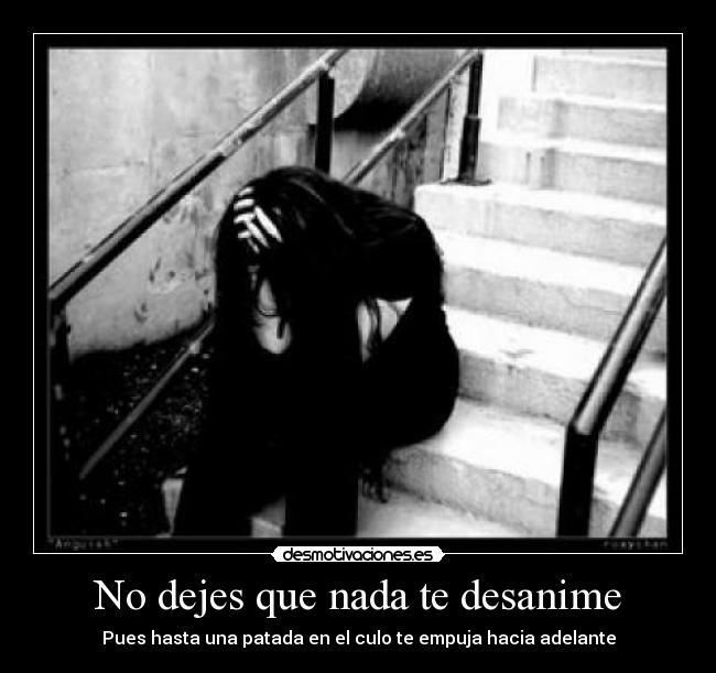 No dejes que nada te desanime -