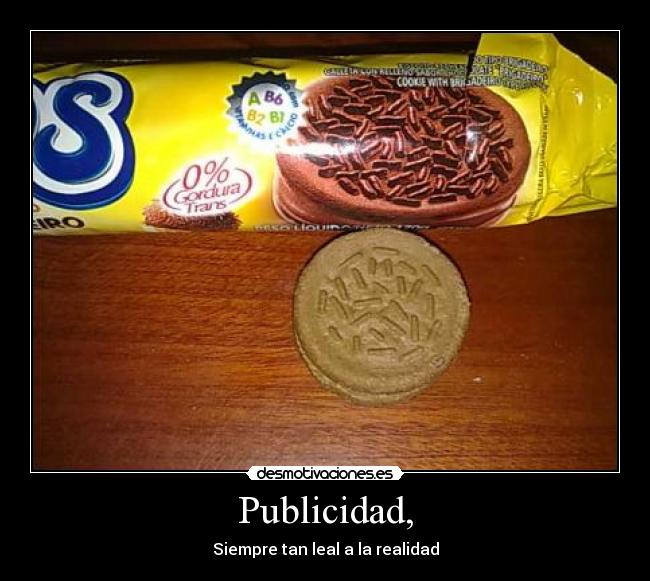 Publicidad, - Siempre tan leal a la realidad