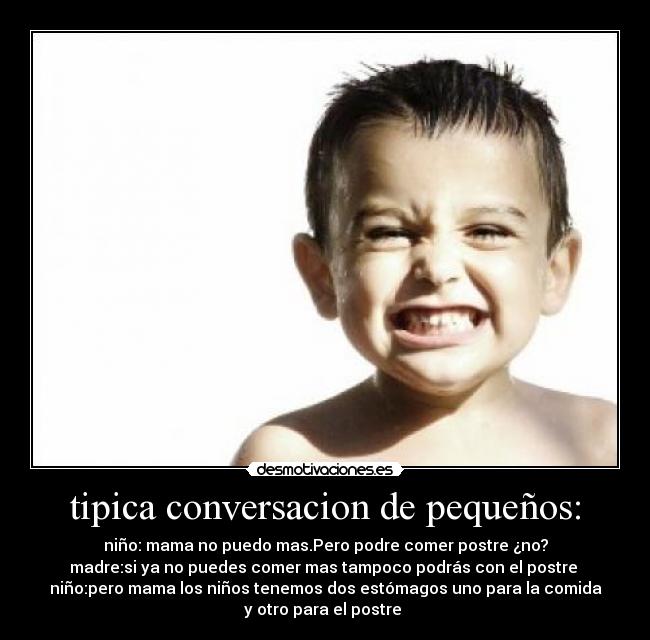 tipica conversacion de pequeños: - 