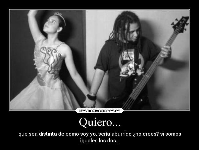 Quiero... -