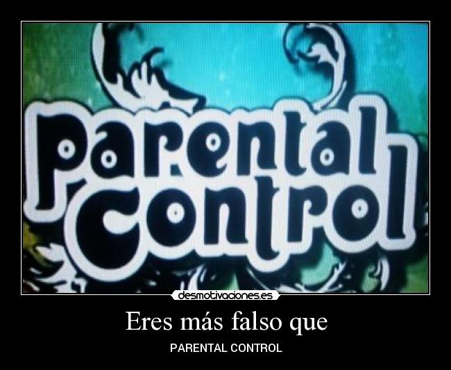 Eres más falso que -