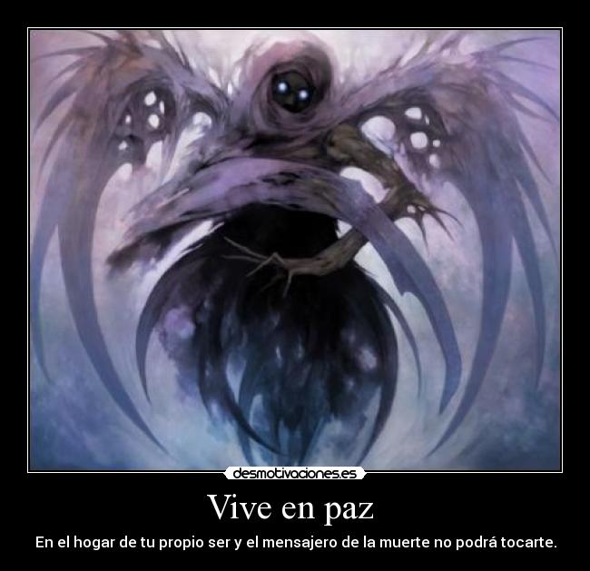 Vive en paz - En el hogar de tu propio ser y el mensajero de la muerte no podrá tocarte.