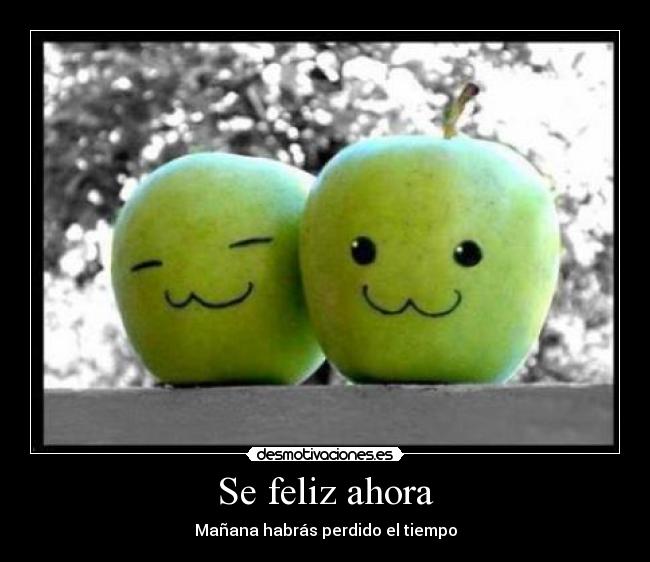 Se feliz ahora - 