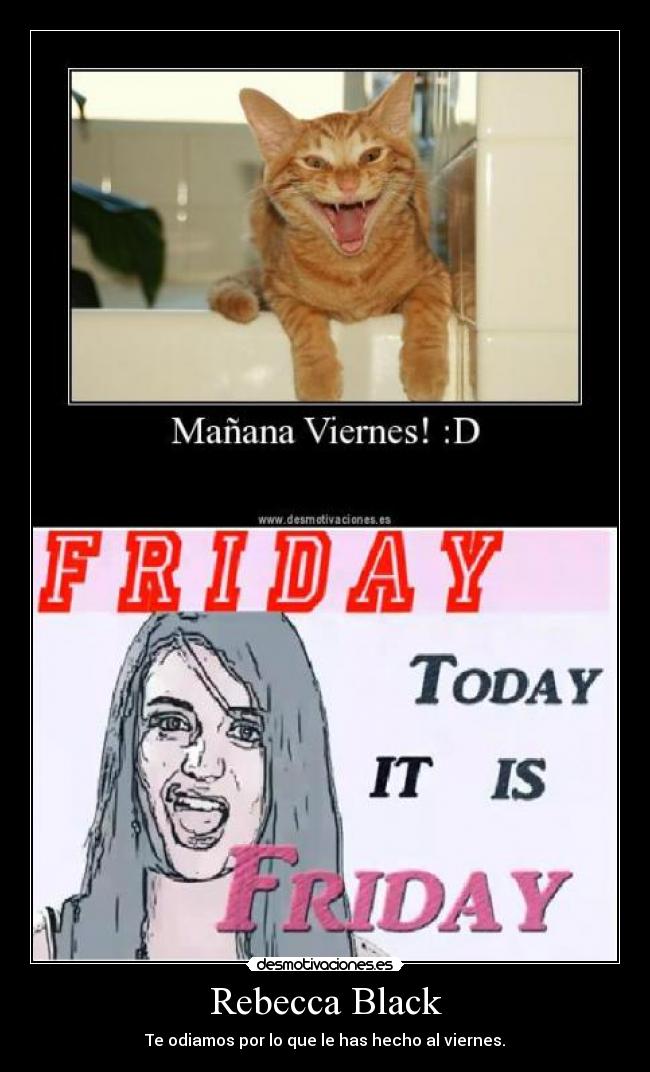 carteles rebecca black viernes friday desmotivaciones