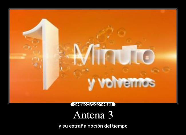 Antena 3 - y su extraña noción del tiempo