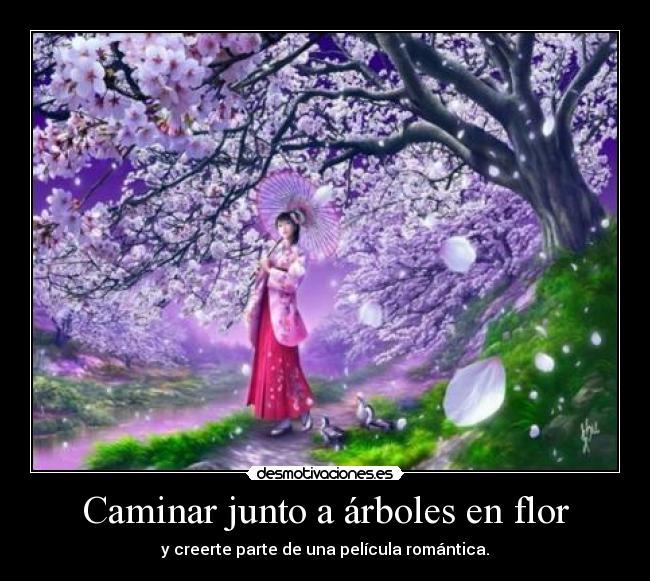 Caminar junto a árboles en flor - y creerte parte de una película romántica.