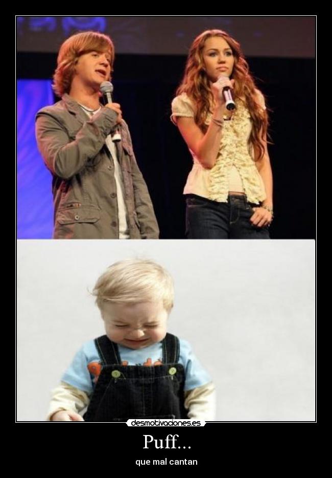 Puff... - que mal cantan