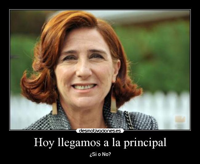 Hoy llegamos a la principal -