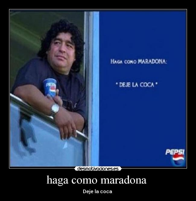 haga como maradona -