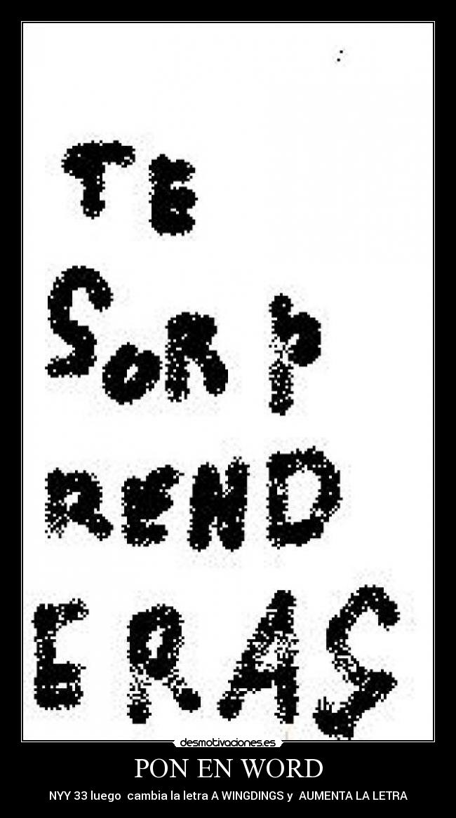 PON EN WORD - NYY 33 luego cambia la letra A WINGDINGS y AUMENTA LA LETRA