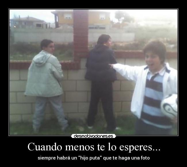Cuando menos te lo esperes... -