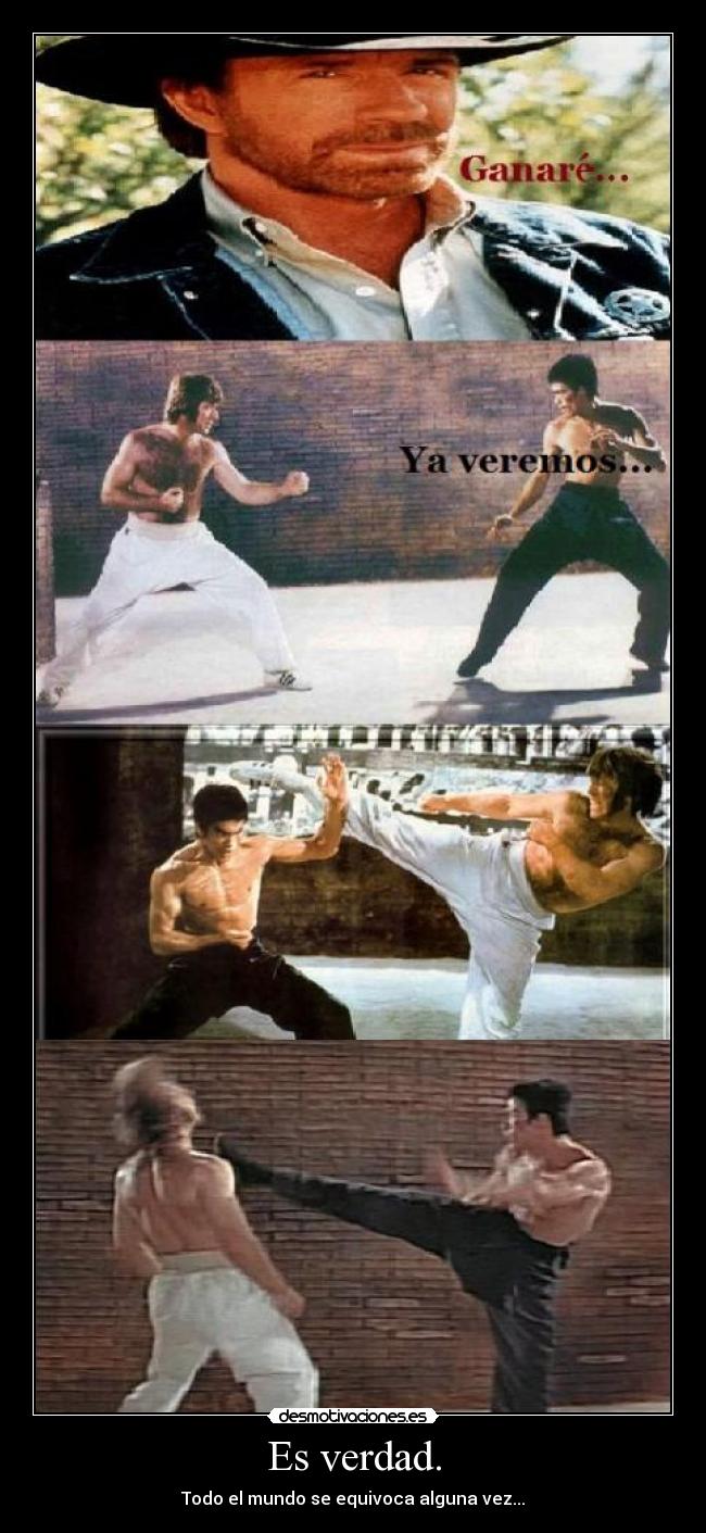 Es verdad. - Todo el mundo se equivoca alguna vez...