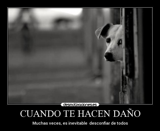 CUANDO TE HACEN DAÑO -