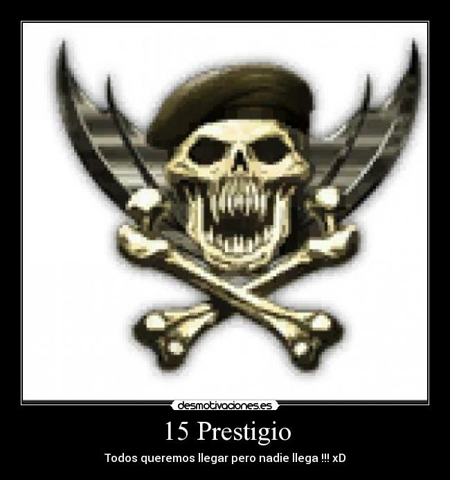 15 Prestigio - Todos queremos llegar pero nadie llega !!! xD