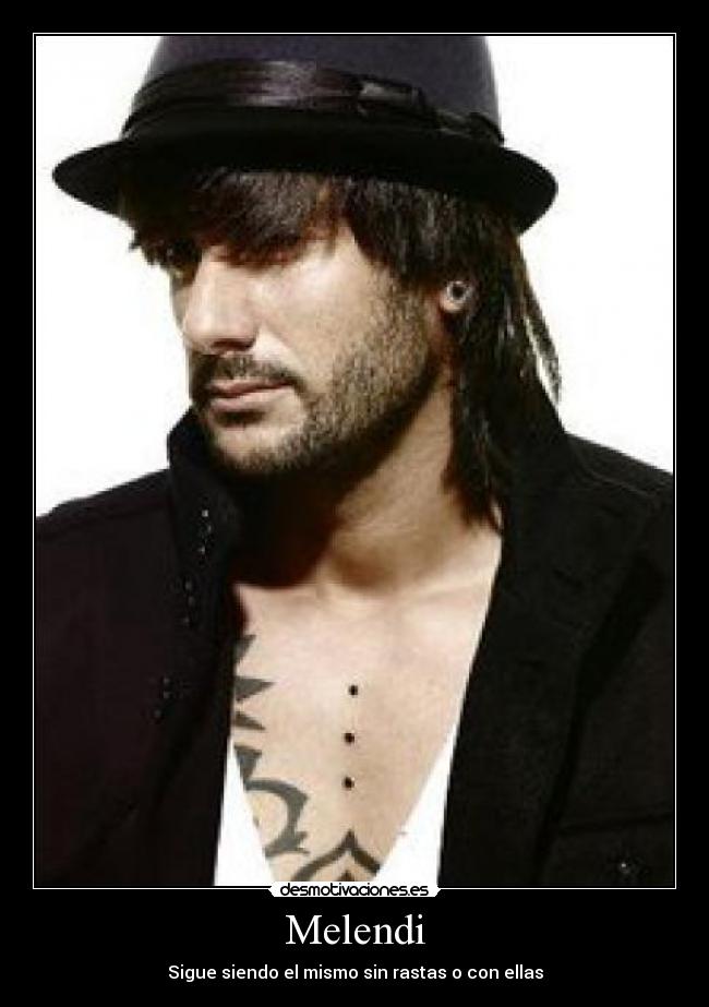 Melendi - Sigue siendo el mismo sin rastas o con ellas