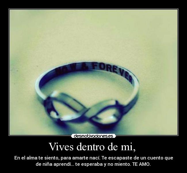 Vives dentro de mi,  - 