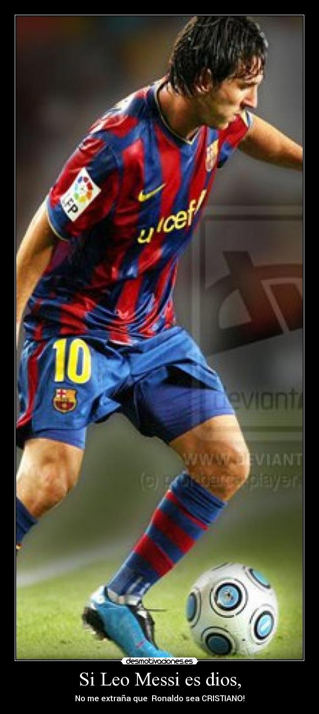 Si Leo Messi es dios, -