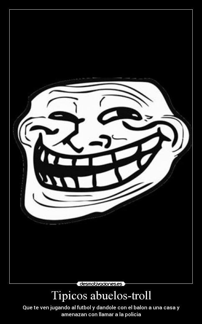 Tipicos abuelos-troll -