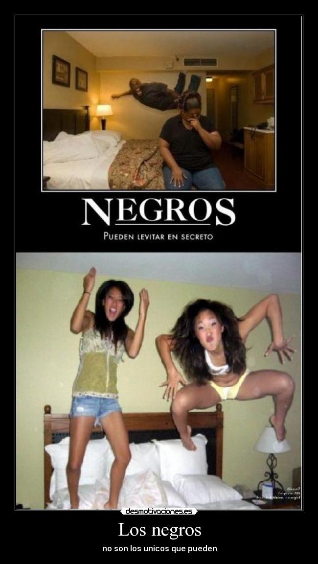 Los negros - no son los unicos que pueden