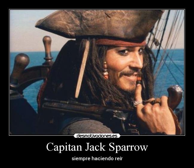 Capitan Jack Sparrow - siempre haciendo reír