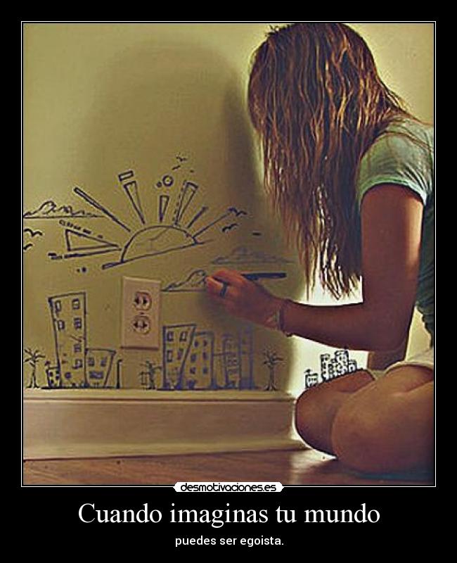 Cuando imaginas tu mundo - 