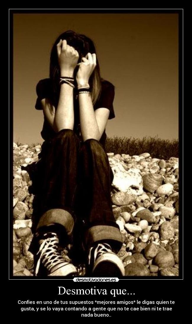 Desmotiva que... -
