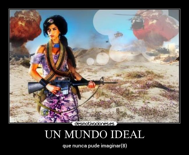 UN MUNDO IDEAL - que nunca pude imaginar(8)