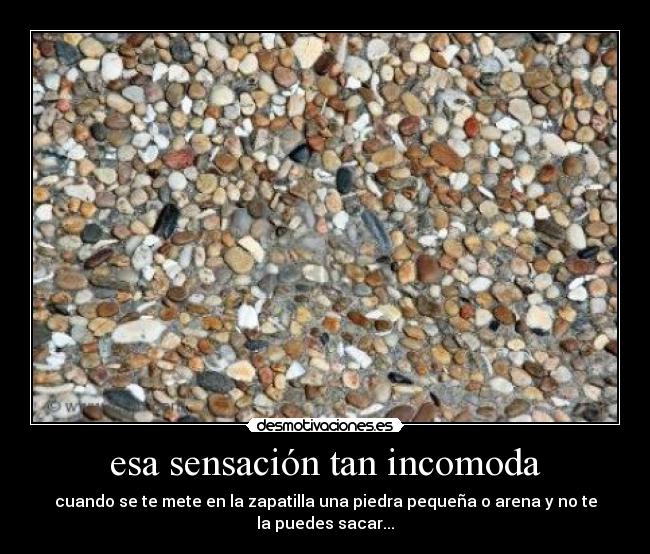 esa sensación tan incomoda - 