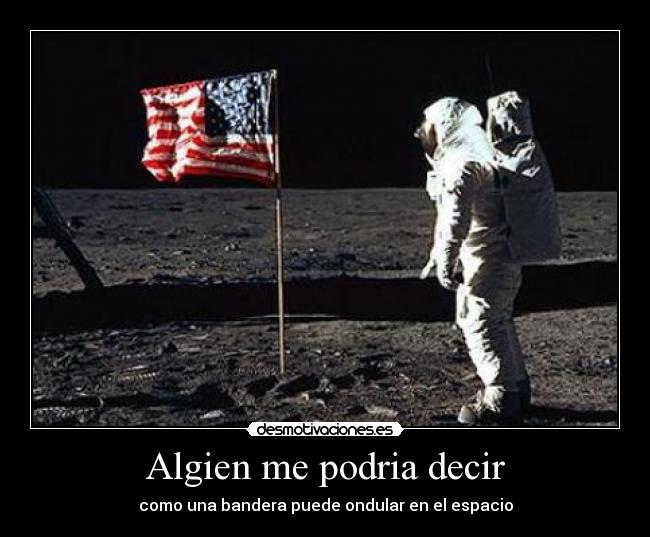 Algien me podria decir - como una bandera puede ondular en el espacio