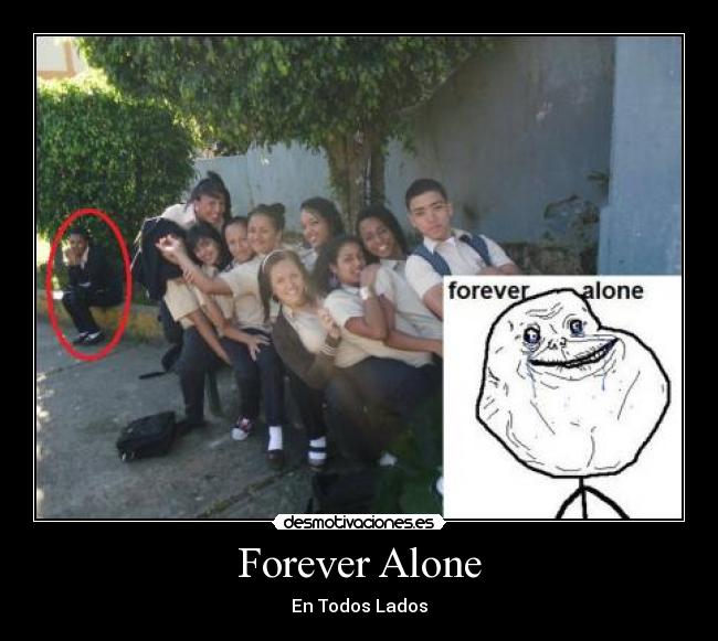 Forever Alone - En Todos Lados