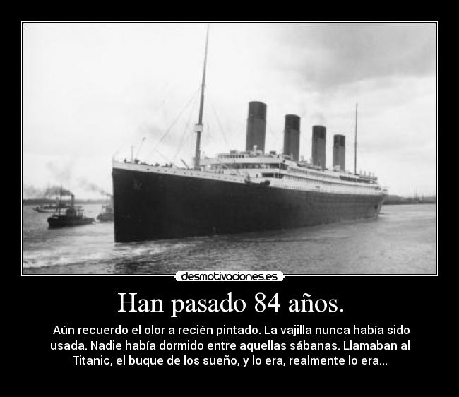 Han pasado 84 años. -