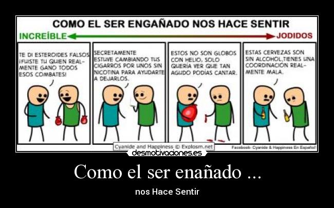 Como el ser enañado ... -