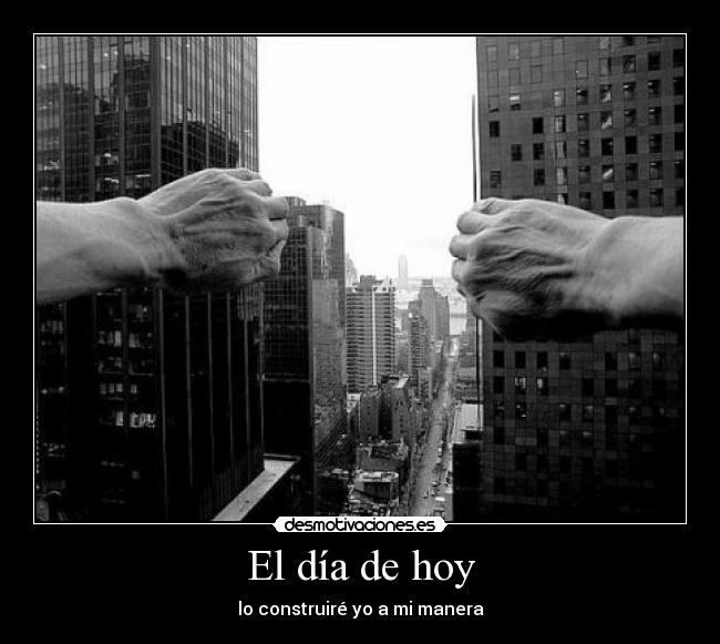 carteles hoy dia construir manera edificio manos desmotivaciones