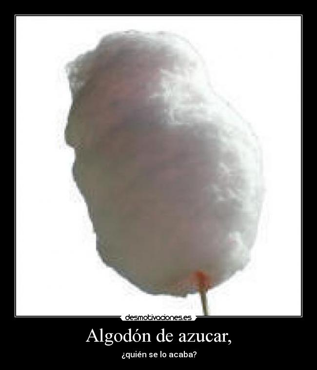Algodón de azucar, -