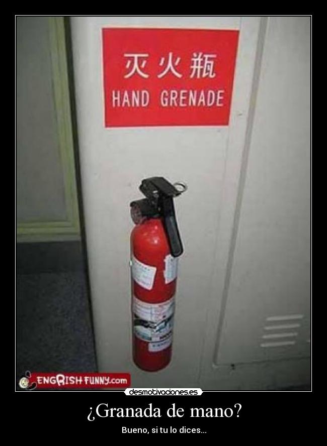 ¿Granada de mano? -