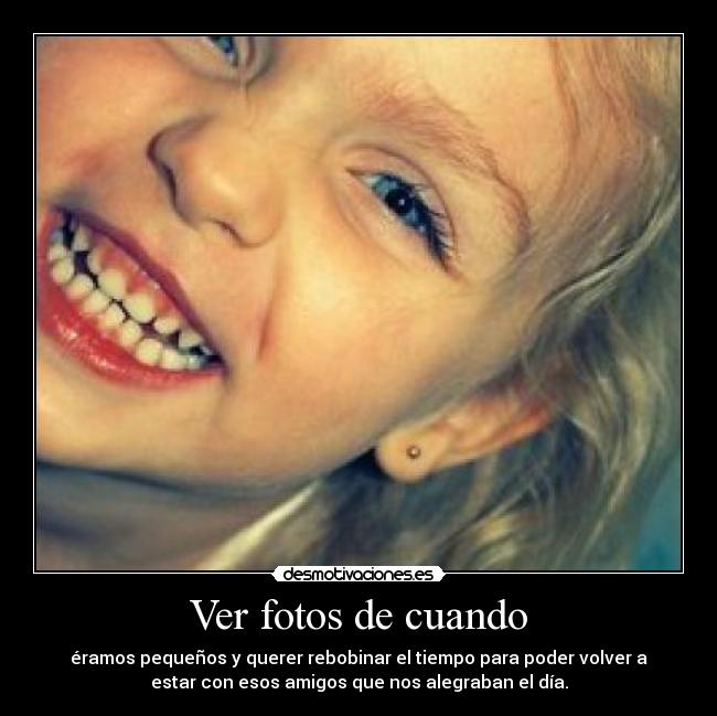 Ver fotos de cuando - 