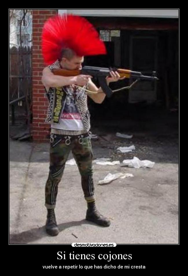 Si tienes cojones -