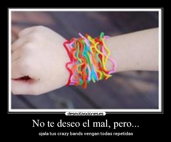 No te deseo el mal, pero... - 