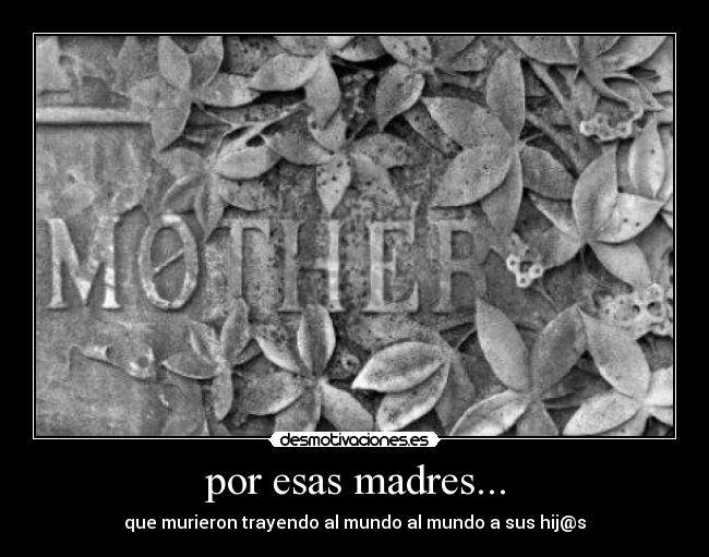 por esas madres... -