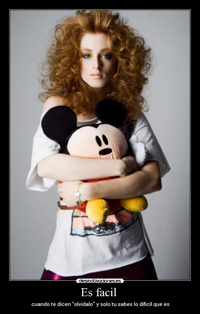 Es facil - cuando te dicen olvidalo y solo tu sabes lo dificil que es