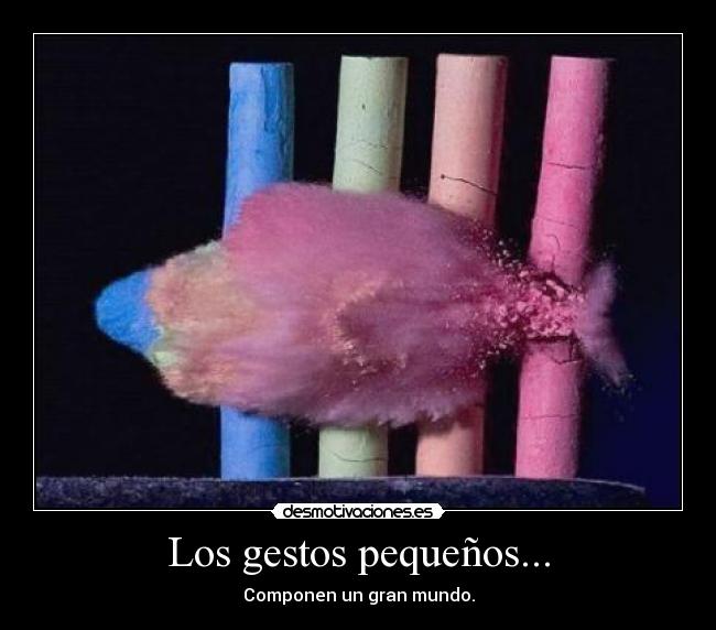Los gestos pequeños... - 