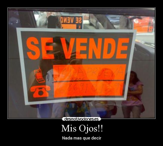 Mis Ojos!! - Nada mas que decir