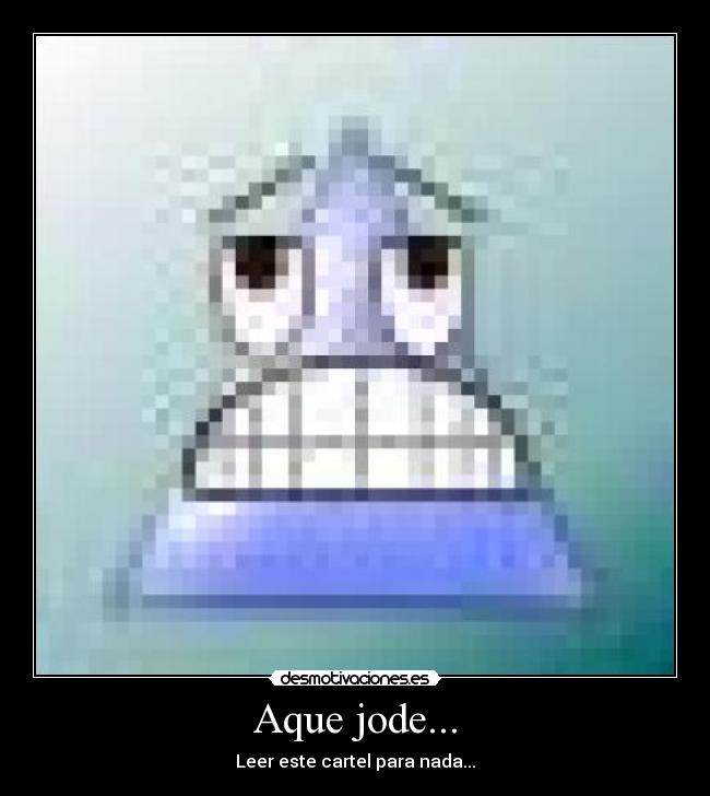 Aque jode... - 